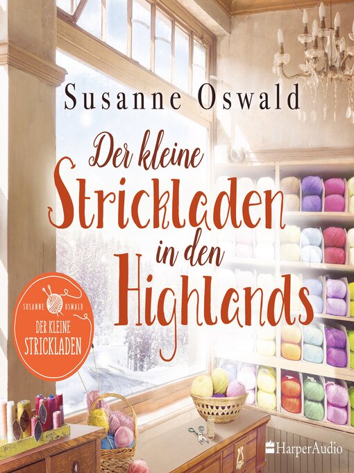 Title details for Der kleine Strickladen in den Highlands (ungekürzt) by Susanne Oswald - Wait list
